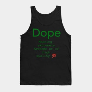 Meaning of dope Tank Top